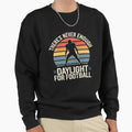 Theres Never Enough Daylight Sweatshirt - Aesthetic Graphic Men Women - T-Shirt, Sweatshirt, Hoodie