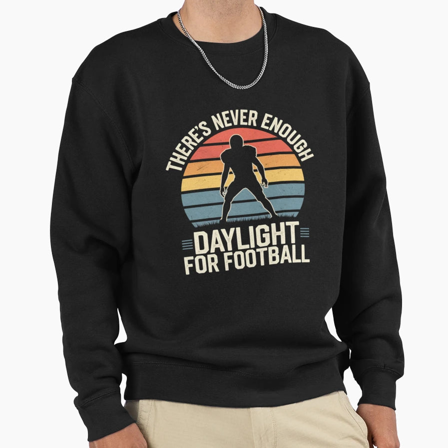 Theres Never Enough Daylight Sweatshirt - Aesthetic Graphic Men Women - T-Shirt, Sweatshirt, Hoodie