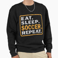Eat Sleep Soccer Repeat T-Shirt - Minimalist Print Unisex - T-Shirt, Sweatshirt, Hoodie