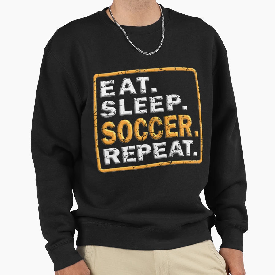 Eat Sleep Soccer Repeat T-Shirt - Minimalist Print Unisex - T-Shirt, Sweatshirt, Hoodie