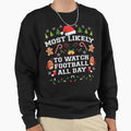 Most Likely To Watch Football Funny Sweatshirt - Graphic Print for Adults - T-Shirt, Sweatshirt, Hoodie