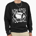 Non Stop Football T-Shirt - Custom Art Print for Adults - T-Shirt, Sweatshirt, Hoodie
