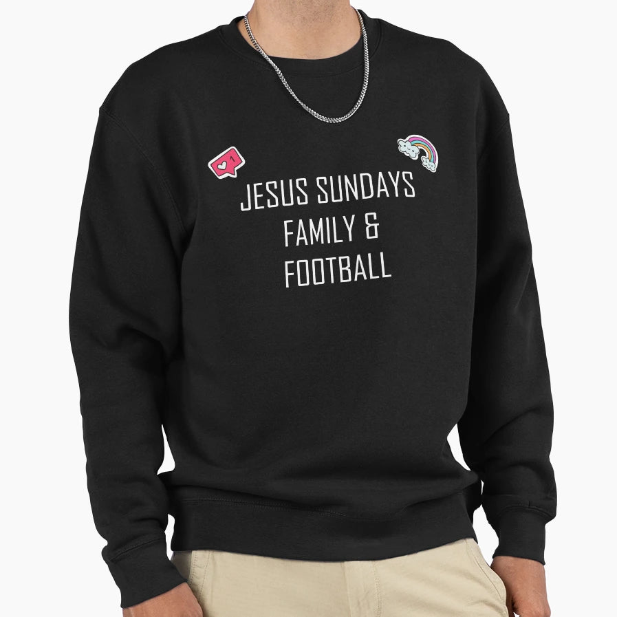 Jesus Sundays Family Football Sweatshirt - Casual Everyday Wear Unisex - T-Shirt, Sweatshirt, Hoodie