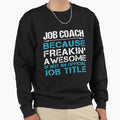 Job Coach Freaking Awesome Gift T-Shirt - Fun Novelty Design for Adults - T-Shirt, Sweatshirt, Hoodie