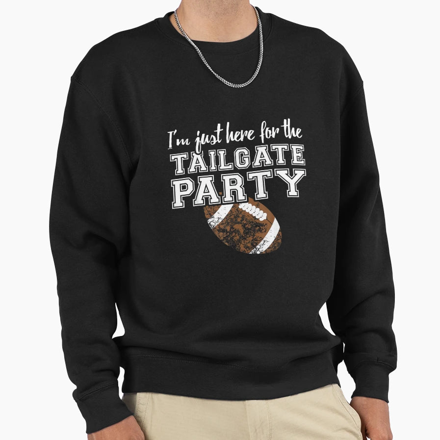Im Just Here Tailgate Party Sports Sweatshirt - Streetwear Style Men Women - T-Shirt, Sweatshirt, Hoodie