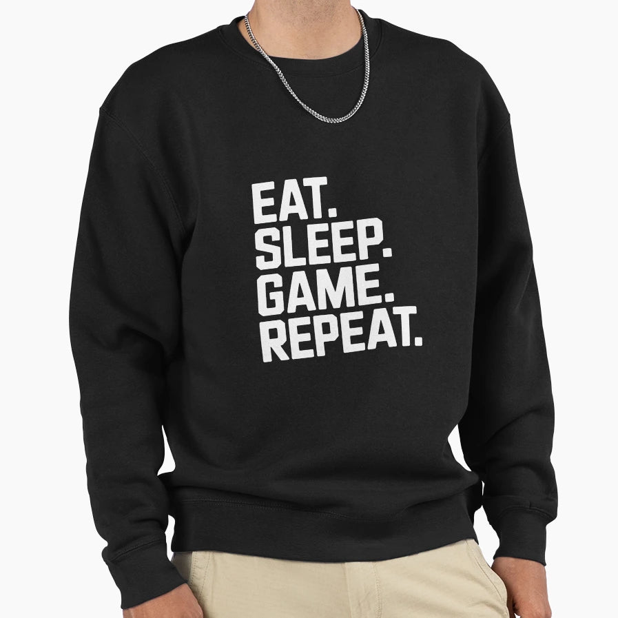 Eat Sleep Game Repeat Sweatshirt - Streetwear Style for Adults - T-Shirt, Sweatshirt, Hoodie