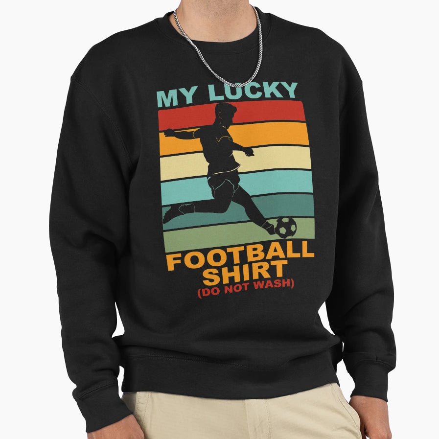 My Lucky Football Do Not Wash T-Shirt - Novelty Apparel for Adults - T-Shirt, Sweatshirt, Hoodie