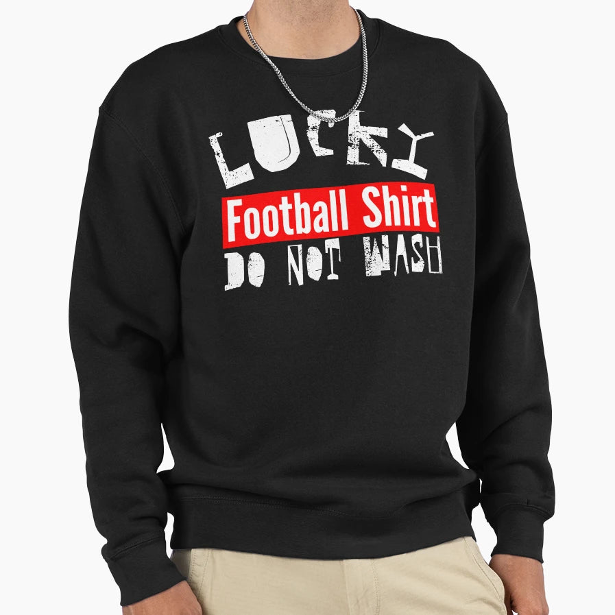 Lucky Football Do Not Wash Really T-Shirt - Aesthetic Graphic Men Women - T-Shirt, Sweatshirt, Hoodie