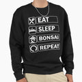 Eat Sleep Bonsai Repeat Bonsai Sweatshirt - Fun Novelty Design Men Women - T-Shirt, Sweatshirt, Hoodie