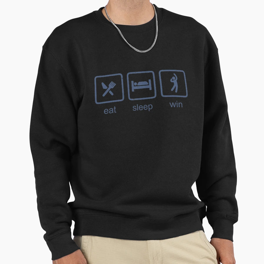 Eat Sleep Win Sweatshirt - Trendy Graphic for Adults - T-Shirt, Sweatshirt, Hoodie