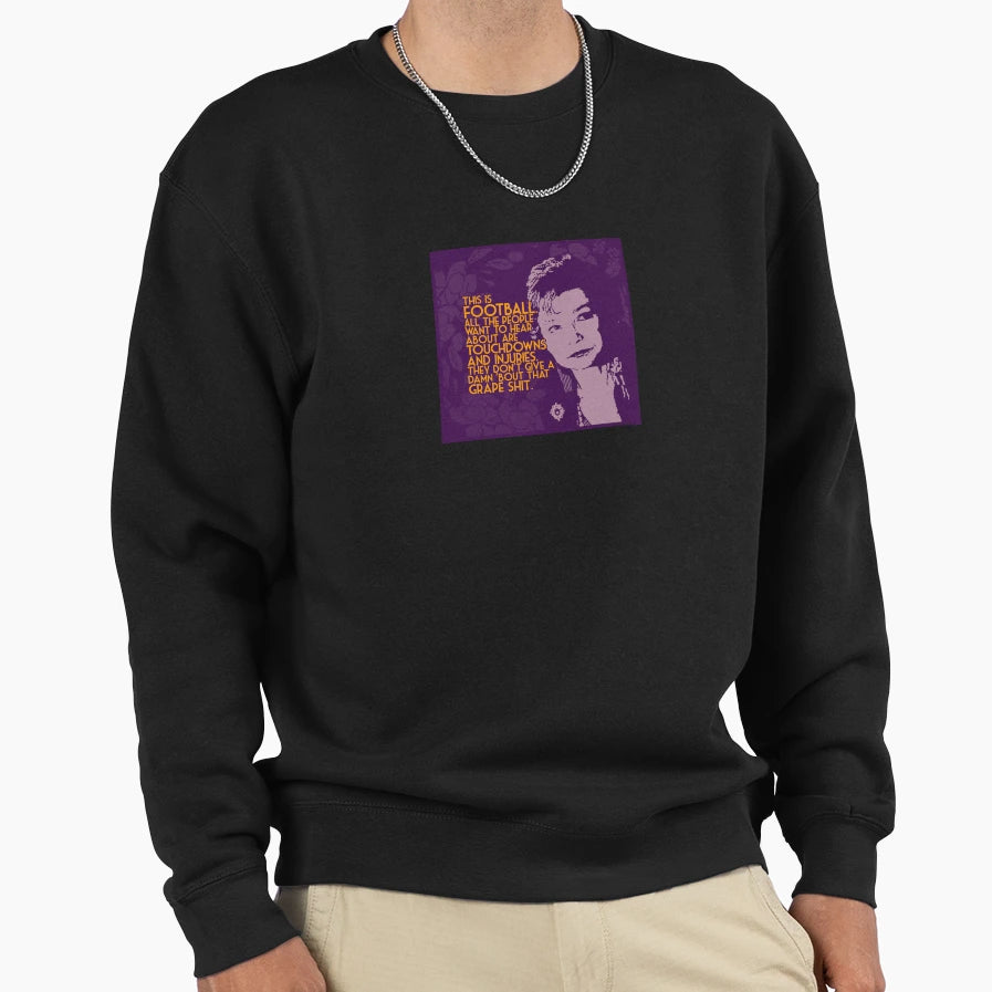 Steel Magnolias Ouiser Football Sweatshirt - Fun Novelty Design for Adults - T-Shirt, Sweatshirt, Hoodie