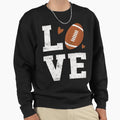Love Football Sweatshirt - Trendy Graphic Unisex - T-Shirt, Sweatshirt, Hoodie