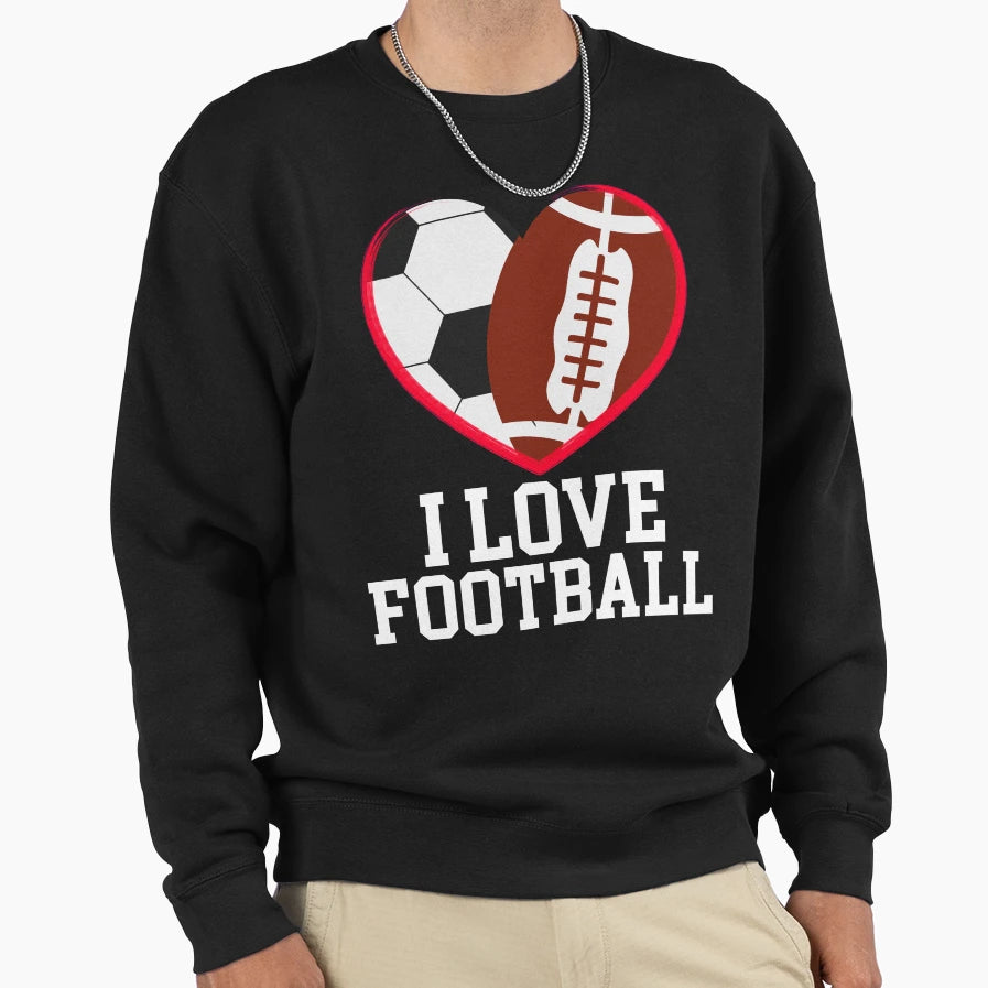 I Love Football Soccer And Sweatshirt - Minimalist Print Men Women - T-Shirt, Sweatshirt, Hoodie