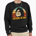 Futbol Is Life Sweatshirt - Unique Graphic Men Women - T-Shirt, Sweatshirt, Hoodie
