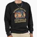 Sundays Are Football Fatherhood Sweatshirt - Aesthetic Graphic Unisex - T-Shirt, Sweatshirt, Hoodie