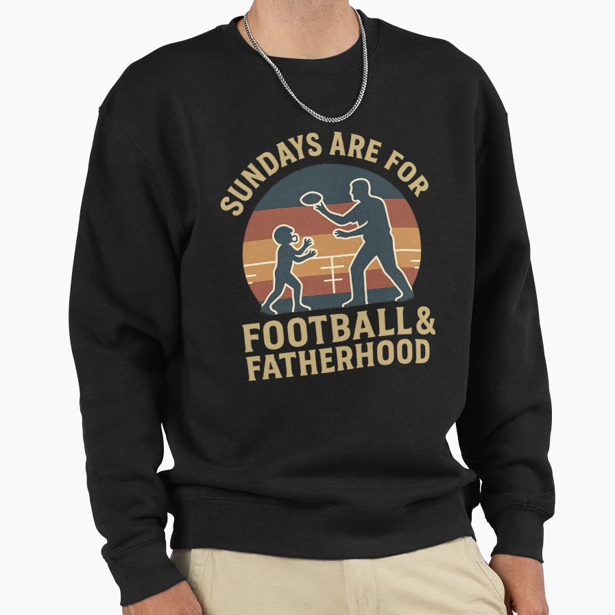 Sundays Are Football Fatherhood Sweatshirt - Aesthetic Graphic Unisex - T-Shirt, Sweatshirt, Hoodie