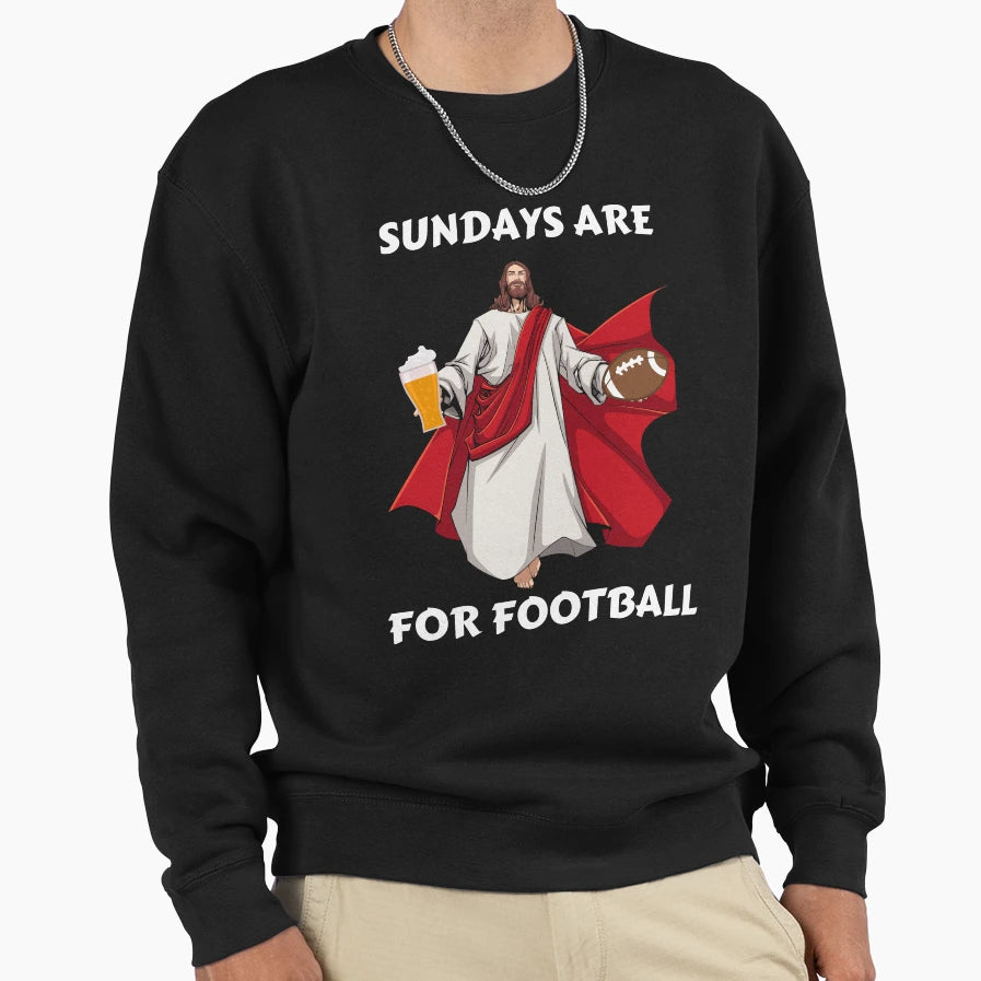 Sundays Are Football Sweatshirt - Novelty Apparel for Adults - T-Shirt, Sweatshirt, Hoodie