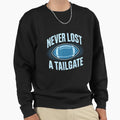 Never Lost Tailgate Funny Football Game Sweatshirt - Unique Graphic Unisex - T-Shirt, Sweatshirt, Hoodie