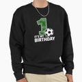 First Birthday Soccer Sweatshirt - Minimalist Print for Adults - T-Shirt, Sweatshirt, Hoodie