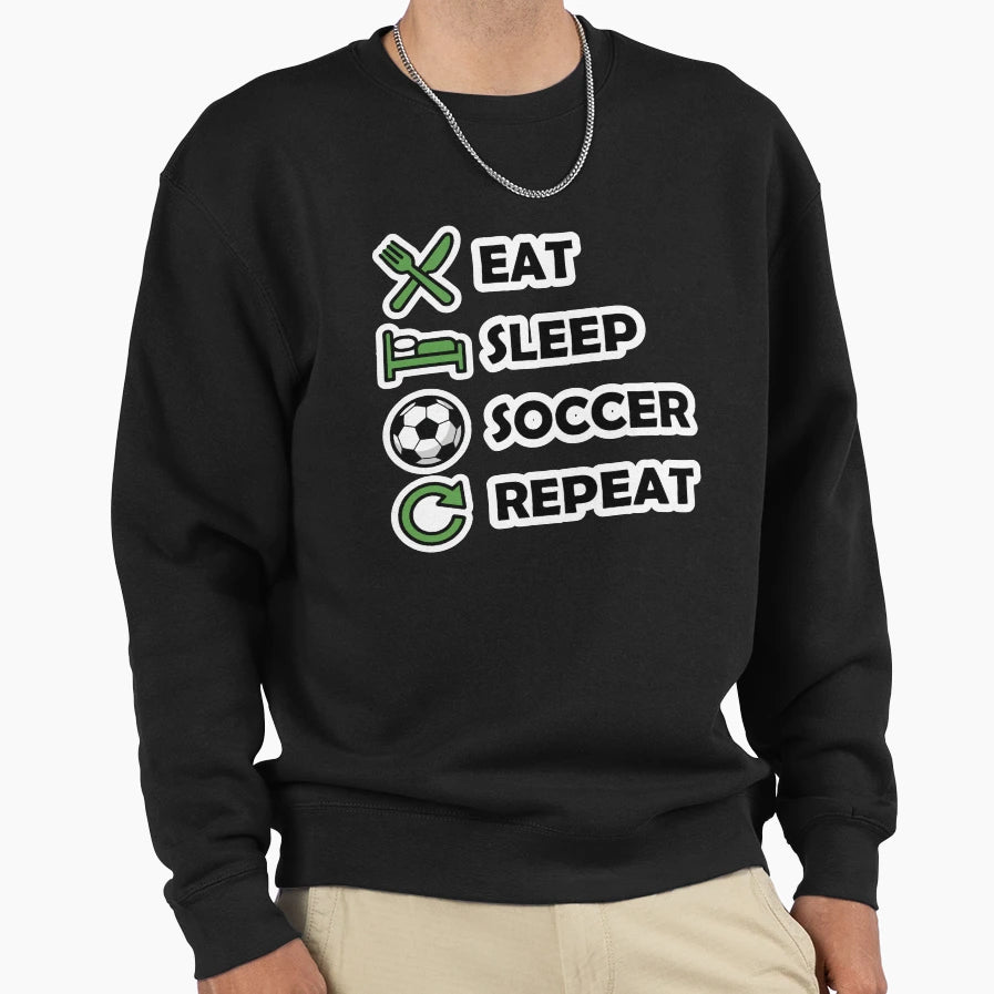 Eat Sleep Soccer Repeat Funny Sports Sweatshirt - Aesthetic Graphic Unisex - T-Shirt, Sweatshirt, Hoodie