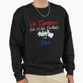 Sundays We Watch Football Dad Sweatshirt - Fun Novelty Design Unisex - T-Shirt, Sweatshirt, Hoodie