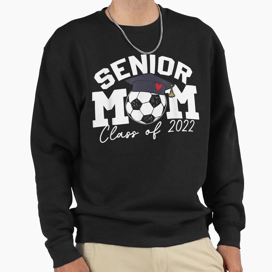 Senior Mom Class 2022 Soccer Mom Sweatshirt - Trendy Graphic Men Women - T-Shirt, Sweatshirt, Hoodie