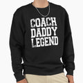 Coach Dady Legend Tennis Sport Coach Sweatshirt - Novelty Apparel Unisex - T-Shirt, Sweatshirt, Hoodie