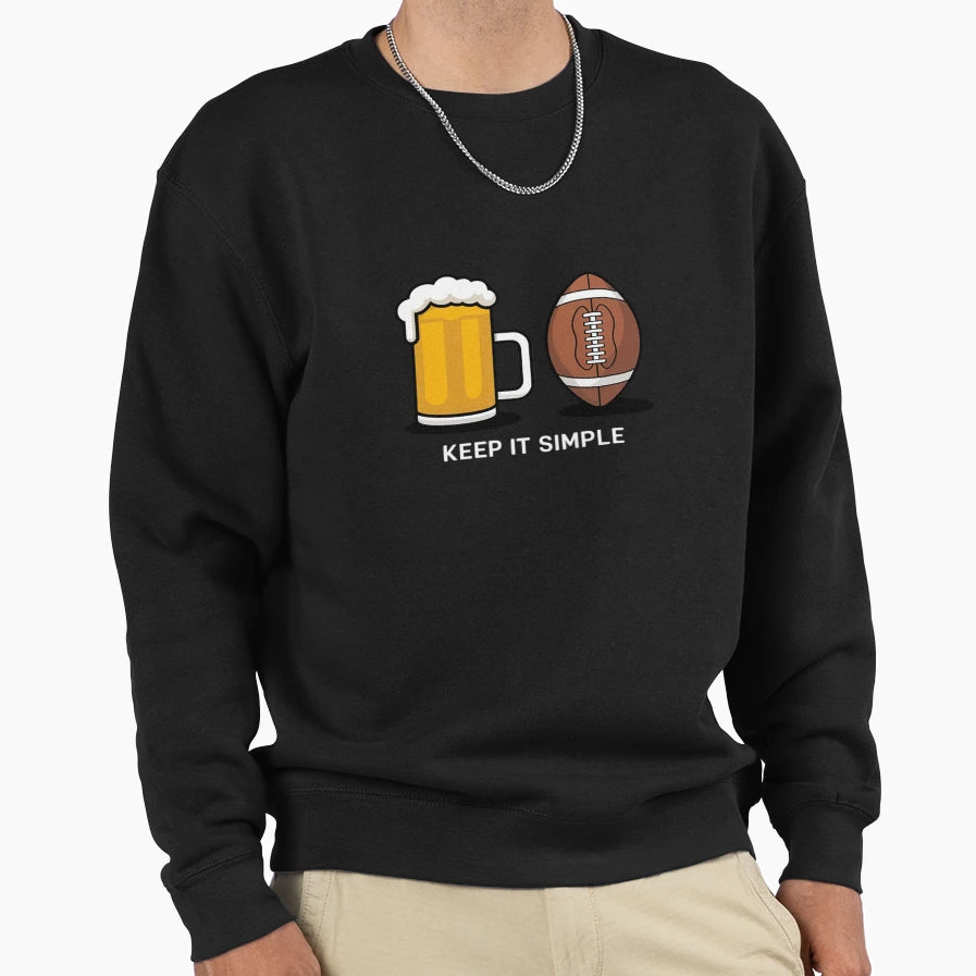 Keep It Simple Beer College Football Sweatshirt - Unique Graphic Unisex - T-Shirt, Sweatshirt, Hoodie