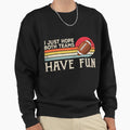 I Just Hope Both Teams Have Fun Or Sweatshirt - Unique Graphic Men Women - T-Shirt, Sweatshirt, Hoodie