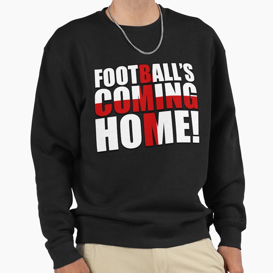 Footballs Coming Home Sweatshirt - Fun Novelty Design Unisex - T-Shirt, Sweatshirt, Hoodie