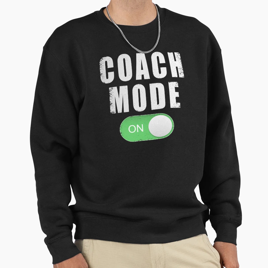 Coach Mode Funny Coaches Coaching Sweatshirt - Minimalist Print for Adults - T-Shirt, Sweatshirt, Hoodie