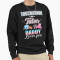 Gender Reveal Touchdowns Or Tutus Sweatshirt - Streetwear Style Men Women - T-Shirt, Sweatshirt, Hoodie