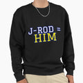 J Rod Is Him Sweatshirt - Novelty Apparel Men Women - T-Shirt, Sweatshirt, Hoodie
