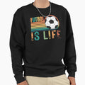 Futbol Is Life T-Shirt - Graphic Print for Adults - T-Shirt, Sweatshirt, Hoodie