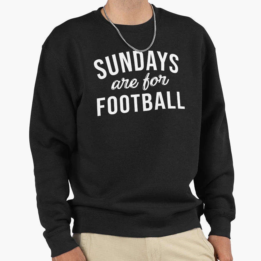 Sundays Are Football Sweatshirt - Fun Novelty Design Men Women - T-Shirt, Sweatshirt, Hoodie