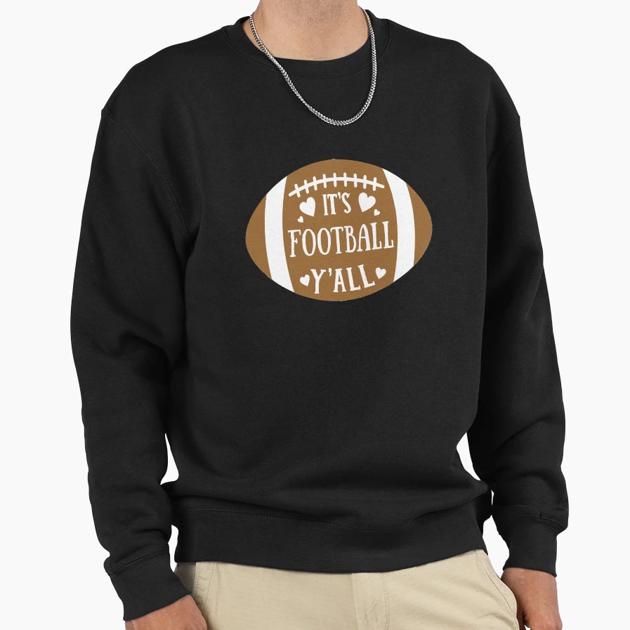 It X27 S Football Y X27 All Funny Sweatshirt - Graphic Print for Adults - T-Shirt, Sweatshirt, Hoodie