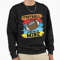 Football Is His Life And He Is Mine T-Shirt - Novelty Apparel Men Women - T-Shirt, Sweatshirt, Hoodie