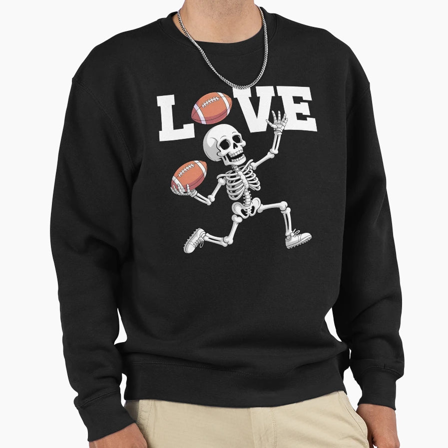 Skeleton Playing Football Funny Love Sweatshirt - Trendy Graphic Men Women - T-Shirt, Sweatshirt, Hoodie