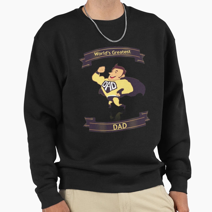 Worlds Greatest Dad Sweatshirt - Streetwear Style Unisex - T-Shirt, Sweatshirt, Hoodie