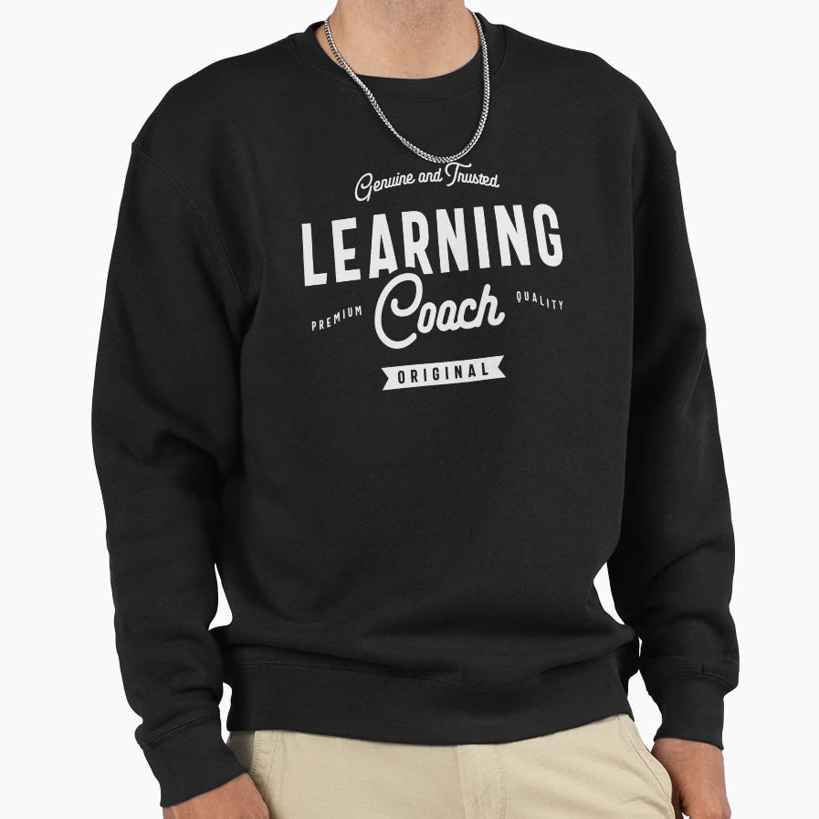 Learning Coach Education Professional Sweatshirt - Trendy Graphic Unisex - T-Shirt, Sweatshirt, Hoodie