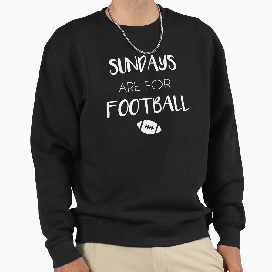Sundays Are Football Sunday Football Sweatshirt - Streetwear Style Unisex - T-Shirt, Sweatshirt, Hoodie