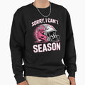 Sorry I Cant Its Football Season Sweatshirt - Minimalist Print for Adults - T-Shirt, Sweatshirt, Hoodie