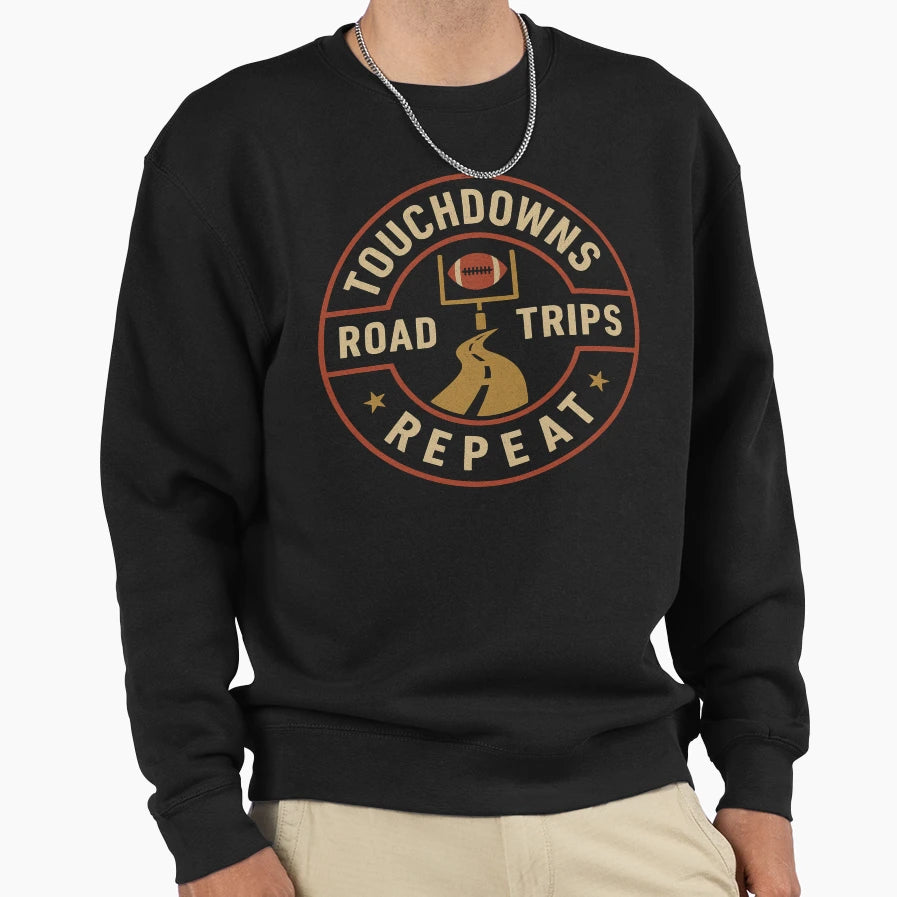 Touchdowns Road Trips Repeat Sweatshirt - Casual Everyday Wear Men Women - T-Shirt, Sweatshirt, Hoodie
