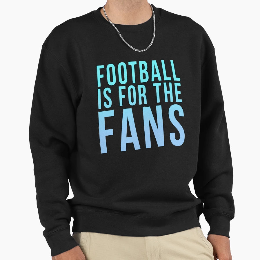 Football Is Fans Blue Sweatshirt - Aesthetic Graphic Unisex - T-Shirt, Sweatshirt, Hoodie