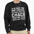 If First You Dont Succeed Try Doing Sweatshirt - Unique Graphic Men Women - T-Shirt, Sweatshirt, Hoodie