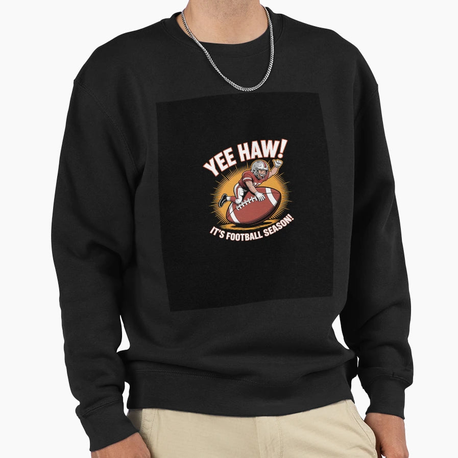 Yee Haw Its Football Season Sweatshirt - Graphic Print Unisex - T-Shirt, Sweatshirt, Hoodie