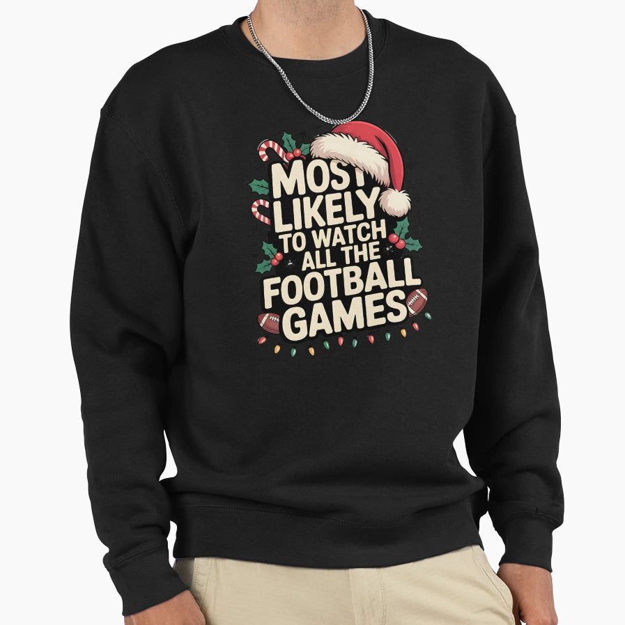 Funny Most Likely To Watch All Sweatshirt - Trendy Graphic for Adults - T-Shirt, Sweatshirt, Hoodie