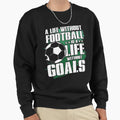 Without Football Sweatshirt - Novelty Apparel Unisex - T-Shirt, Sweatshirt, Hoodie