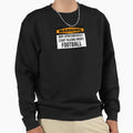 Football Sweatshirt - Custom Art Print Unisex - T-Shirt, Sweatshirt, Hoodie