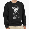 Funny Soccer Sport Teen Futbol Sweatshirt - Custom Art Print for Adults - T-Shirt, Sweatshirt, Hoodie